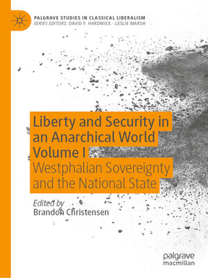 cover image of Liberty and Security in an Anarchical World Volume I